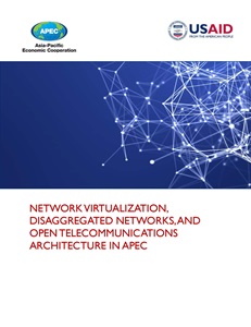Cover_223_TEL_Network Virtualization, Disaggregated Networks, and Open Telecommunications Architecture in APEC